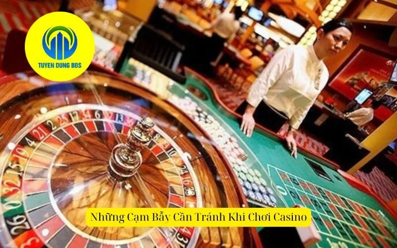 Những Cạm Bẫy Cần Tránh Khi Chơi Casino