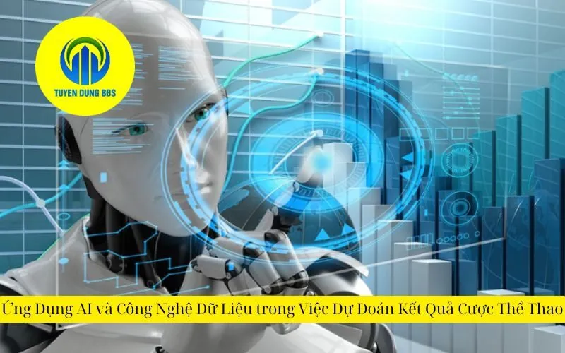 Ứng Dụng AI và Công Nghệ Dữ Liệu trong Việc Dự Đoán Kết Quả Cược Thể Thao