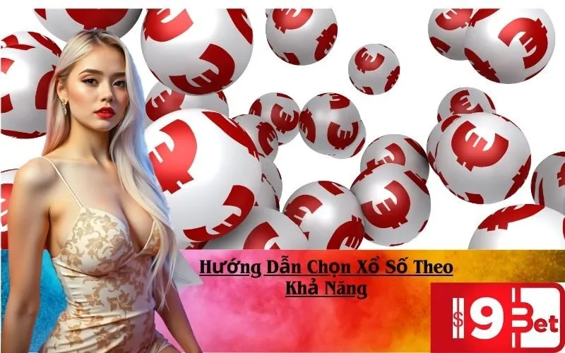 Hướng Dẫn Chọn Xổ Số Theo Khả Năng
