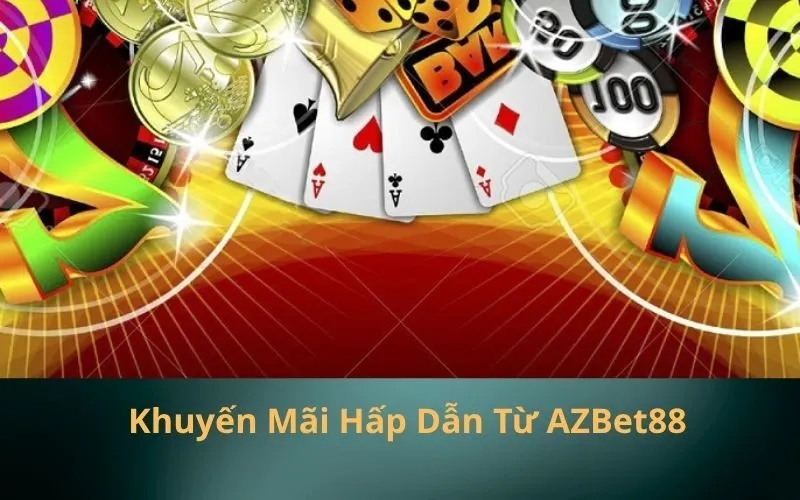 Khuyến Mãi Hấp Dẫn Từ AZBet88