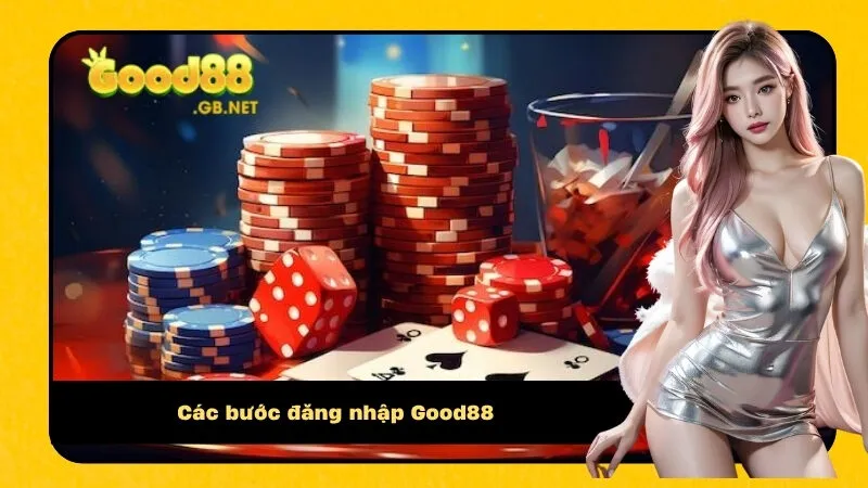 Các bước đăng nhập Good88