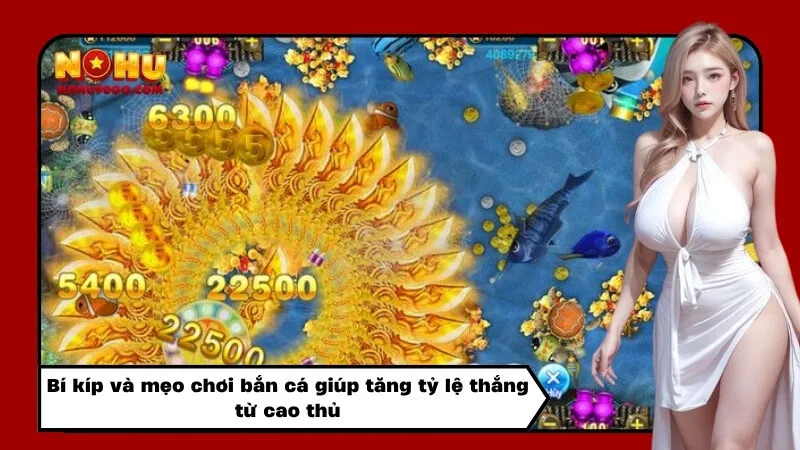 Bí kíp và mẹo chơi bắn cá giúp tăng tỷ lệ thắng từ cao thủ