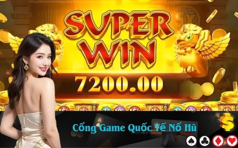 Cổng Game Quốc Tế Nổ Hũ