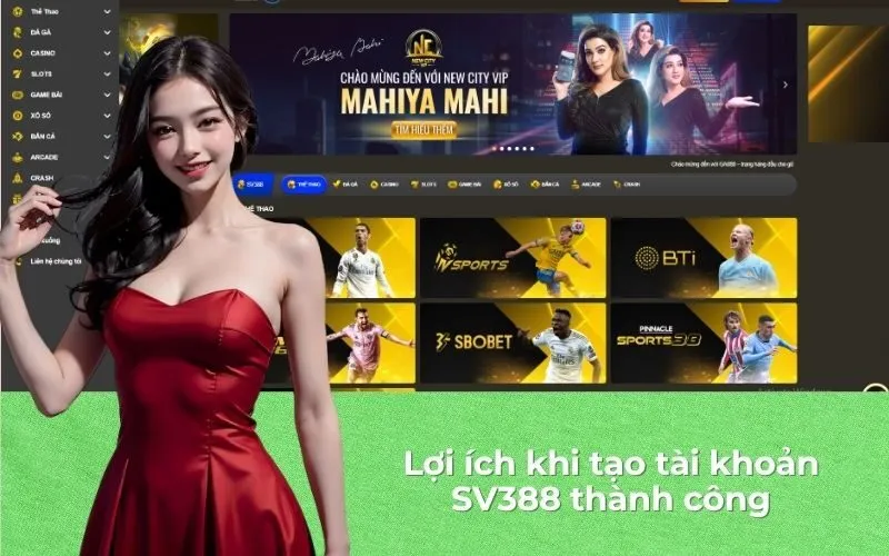 Lợi ích khi tạo tài khoản SV388 thành công