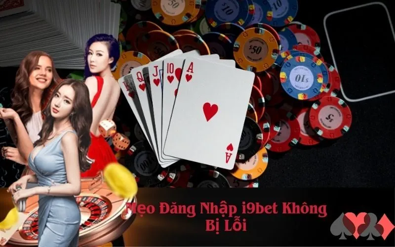 Mẹo Đăng Nhập i9bet Không Bị Lỗi
