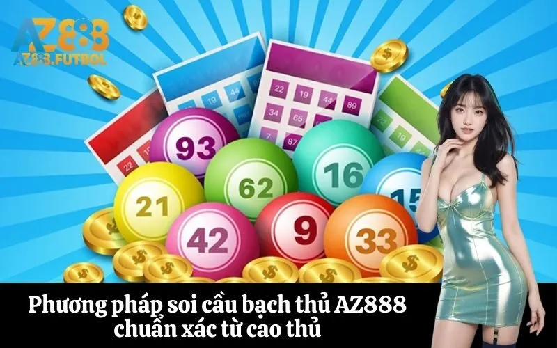 Phương pháp soi cầu bạch thủ AZ888 chuẩn xác từ cao thủ
