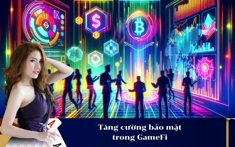 Tăng cường bảo mật trong GameFi