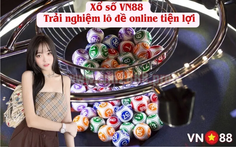 Xổ số VN88 – Trải nghiệm lô đề online tiện lợi
