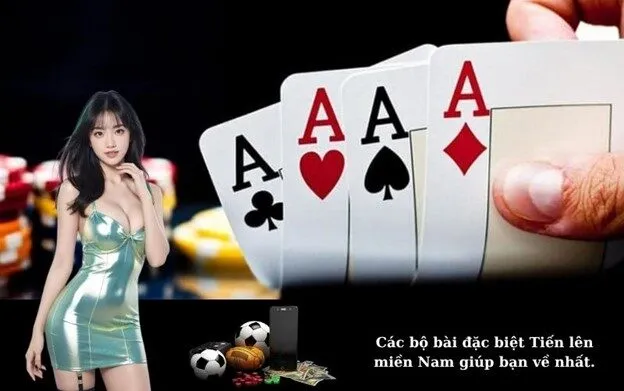 Các bộ bài đặc biệt Tiến lên miền Nam giúp bạn về nhất.