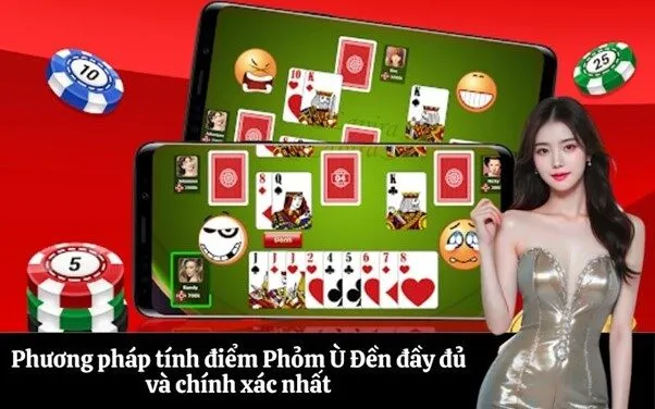 Phương pháp tính điểm Phỏm Ù Đền đầy đủ và chính xác nhất